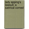 Lady Epping's Lawsuit; A Satirical Comed door Hubert Henry Davies