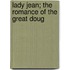 Lady Jean; The Romance Of The Great Doug