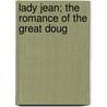 Lady Jean; The Romance Of The Great Doug by Percy Hetherington Fitzgerald