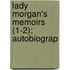 Lady Morgan's Memoirs (1-2); Autobiograp