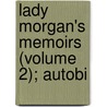 Lady Morgan's Memoirs (Volume 2); Autobi door Lady Morgan