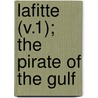 Lafitte (V.1); The Pirate Of The Gulf door Ingraham