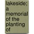 Lakeside; A Memorial Of The Planting Of