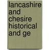 Lancashire And Chesire Historical And Ge door Josiah Rose