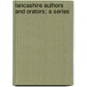 Lancashire Authors And Orators; A Series door John Evans