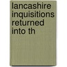 Lancashire Inquisitions Returned Into Th door Record Society for the Cheshire