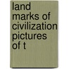 Land Marks Of Civilization Pictures Of T by Heinrich Heine