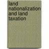 Land Nationalization And Land Taxation by Harold Cox
