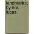 Landmarks, By E.V. Lucas