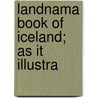 Landnama Book Of Iceland; As It Illustra door T. Ellwood