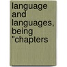 Language And Languages, Being "Chapters door Frederic William Farrar