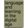 Language And Learning In The Digital Age door James Paul Gee