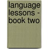 Language Lessons - Book Two door Charles de Garmo
