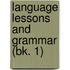 Language Lessons And Grammar (Bk. 1)