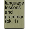Language Lessons And Grammar (Bk. 1) door Charles Alexander McMurry