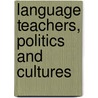 Language Teachers, Politics and Cultures door Michael Byram
