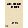 Lao-Tze's Tao-Teh-King door Lao-Tzu