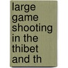Large Game Shooting In The Thibet And Th door Alexander Angus Airlie Kinloch