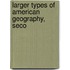 Larger Types Of American Geography, Seco