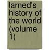 Larned's History Of The World (Volume 1) door Larned