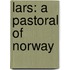 Lars: A Pastoral Of Norway