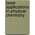 Laser Applications In Physical Chemistry