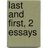 Last And First, 2 Essays door John Addington Symonds