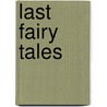 Last Fairy Tales door Mary L. 1831-1889 Booth