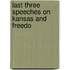 Last Three Speeches On Kansas And Freedo