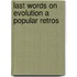 Last Words On Evolution A Popular Retros