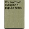 Last Words On Evolution A Popular Retros door Ernst Haeckel