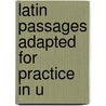 Latin Passages Adapted For Practice In U door John Young Sargent