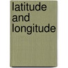 Latitude And Longitude by William J. Millar