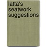 Latta's Seatwork Suggestions door John Stephen.A. John Stephen