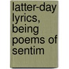 Latter-Day Lyrics, Being Poems Of Sentim by William Davenport Adams