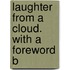 Laughter From A Cloud. With A Foreword B