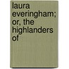 Laura Everingham; Or, The Highlanders Of door Jaytech