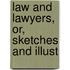Law And Lawyers, Or, Sketches And Illust