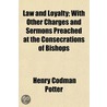 Law And Loyalty; With Other Charges And door Henry Codman Potter