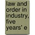 Law And Order In Industry, Five Years' E