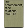 Law Enforcement, Race Relations; 1930-19 door Robert B. Powers