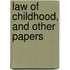 Law Of Childhood, And Other Papers