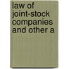 Law Of Joint-Stock Companies And Other A by Iii James Cox