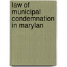 Law Of Municipal Condemnation In Marylan by Albert Cabell Ritchie