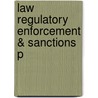 Law Regulatory Enforcement & Sanctions P by Julie Norris