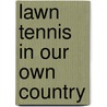 Lawn Tennis In Our Own Country door Jr. Slocum Henry Warner