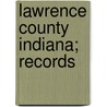 Lawrence County Indiana; Records door General Books