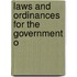 Laws And Ordinances For The Government O