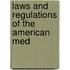 Laws And Regulations Of The American Med