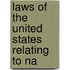 Laws Of The United States Relating To Na